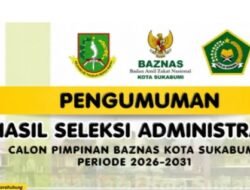 Seleksi Pimpinan Baznas Kota Sukabumi: 28 Peserta Lolos, 1 Gugur Administrasi